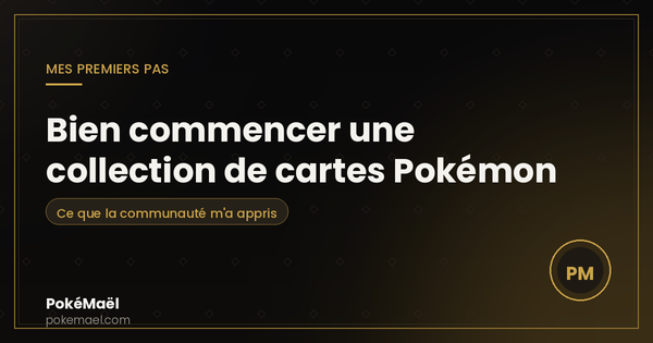 Guide Bien Commencer une Collection de Carte Pokémon