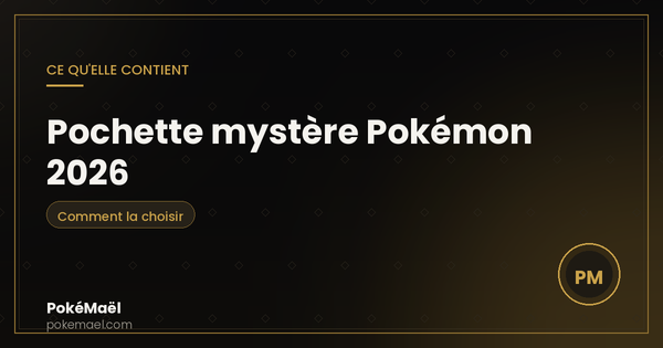 Pochette mystère Pokémon 2026 : que contient-elle et comment la choisir ?