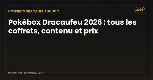 Pokébox Dracaufeu en 2026 : tous les coffrets Dracaufeu du JCC, contenu et prix