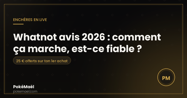Whatnot avis 2026 : comment ça marche, est-ce fiable ? (+ 25 € offerts)
