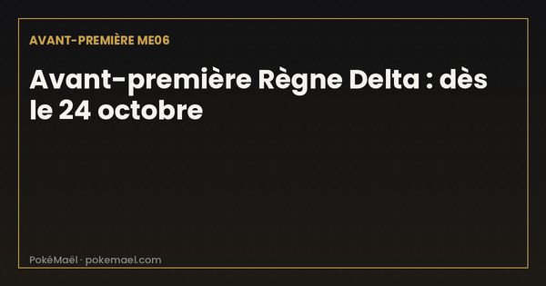Avant-première Règne Delta (24 octobre 2026) : comment ça marche, prix et ce qu'on ne sait pas encore