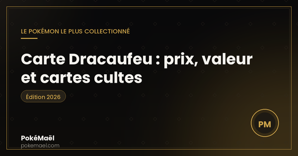 Carte Dracaufeu Pokémon : prix, valeur et cartes cultes en 2026