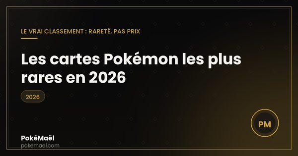 Les cartes Pokémon les plus rares en 2026 : le vrai classement
