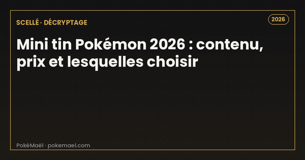Mini tin Pokémon 2026 : contenu, prix et lesquelles choisir