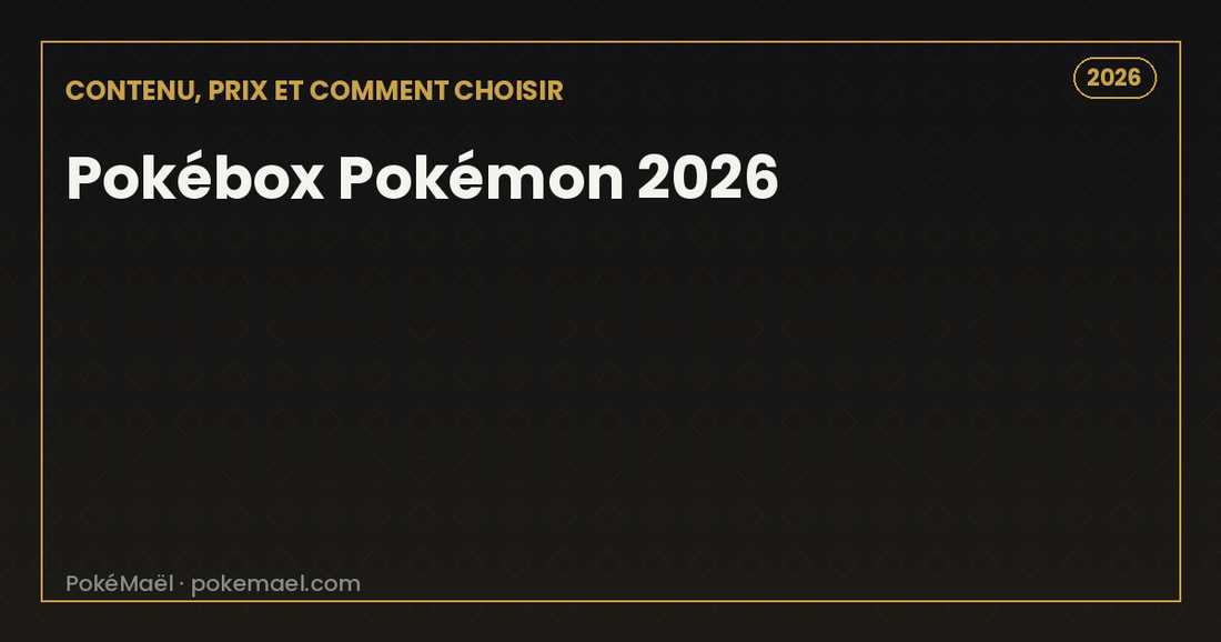 Pokébox Pokémon 2026, contenu, prix et comment choisir