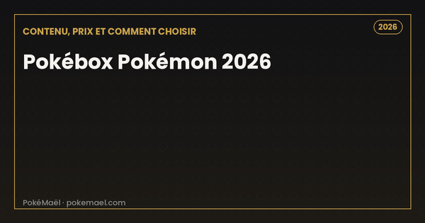 Pokébox Pokémon 2026 : contenu, prix et comment choisir la tienne
