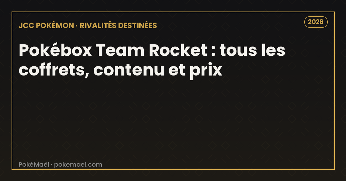 Pokébox Team Rocket 2026 : tous les coffrets Team Rocket du JCC