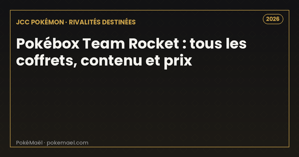 Pokébox Team Rocket en 2026 : tous les coffrets Team Rocket du JCC, contenu et prix