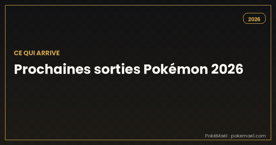 Prochaines sorties Pokémon 2026 : ce qui arrive