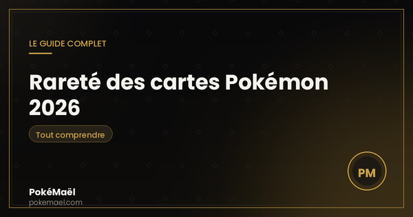 Rareté des cartes Pokémon 2026 : le guide complet
